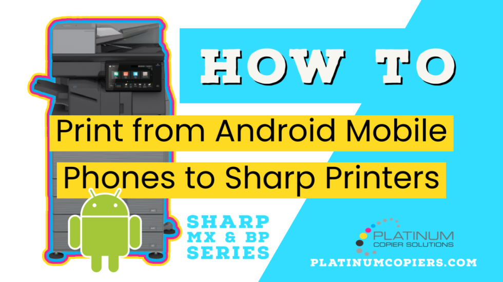 Print from Android to Sharp Platinum Copier Solutions