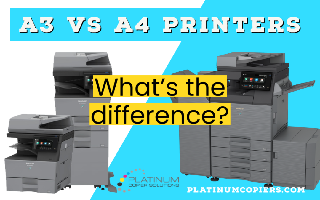 A3 vs. A4 Printers – What’s the Difference?