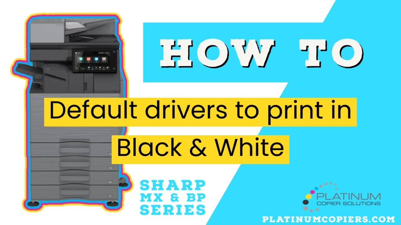 How to Default Sharp Printer to Print B&W (Black & White)