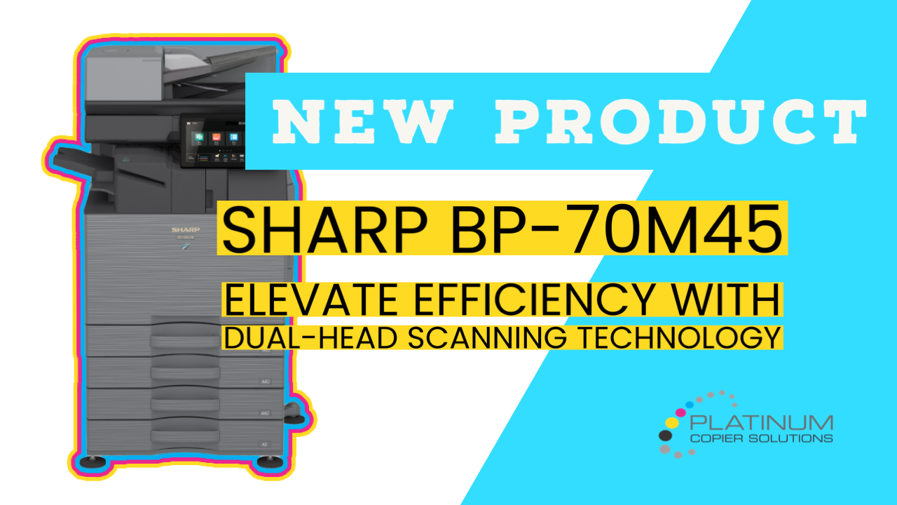 Sharp BP-70M45: Elevate with Dual-Head Document Scanning