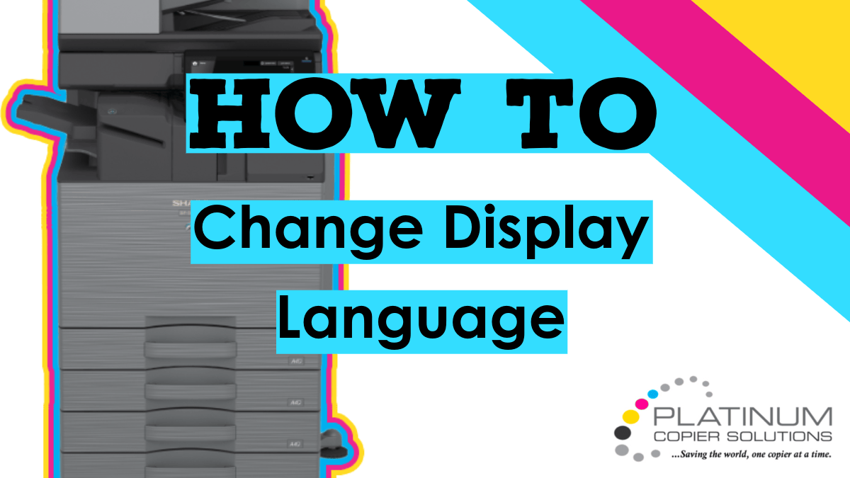 Sharp language setting | platinum copier solutions Featured Image for How to Change the Sharp Display Language