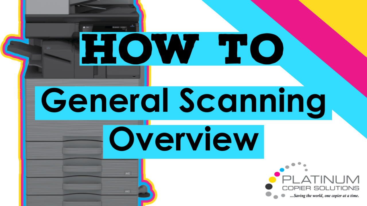 How to general scanning overview | platinum copier solutions