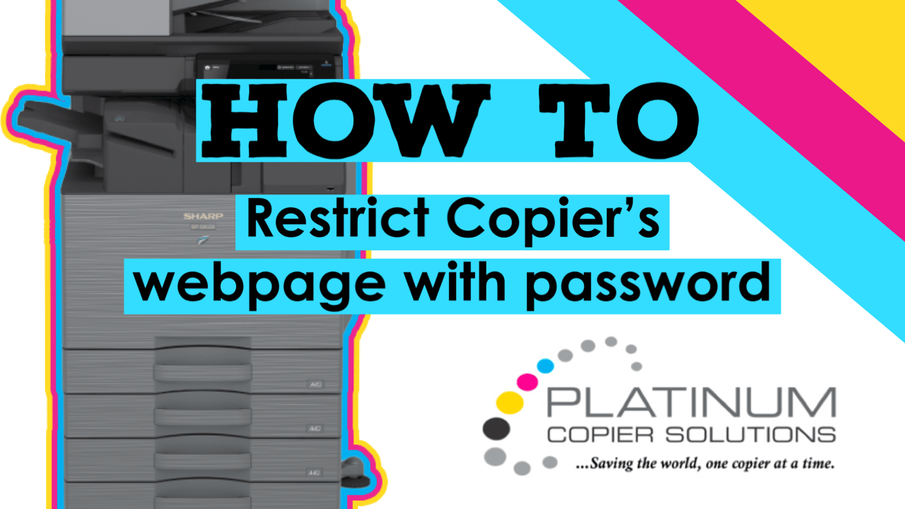 How to restrict copier webpage with password | platinum copier solutions