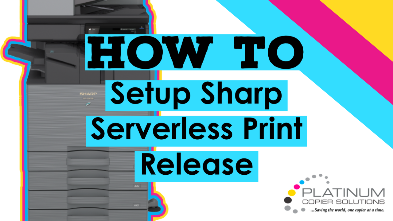 How to setup sharp serverless print release | platinum copier solutions