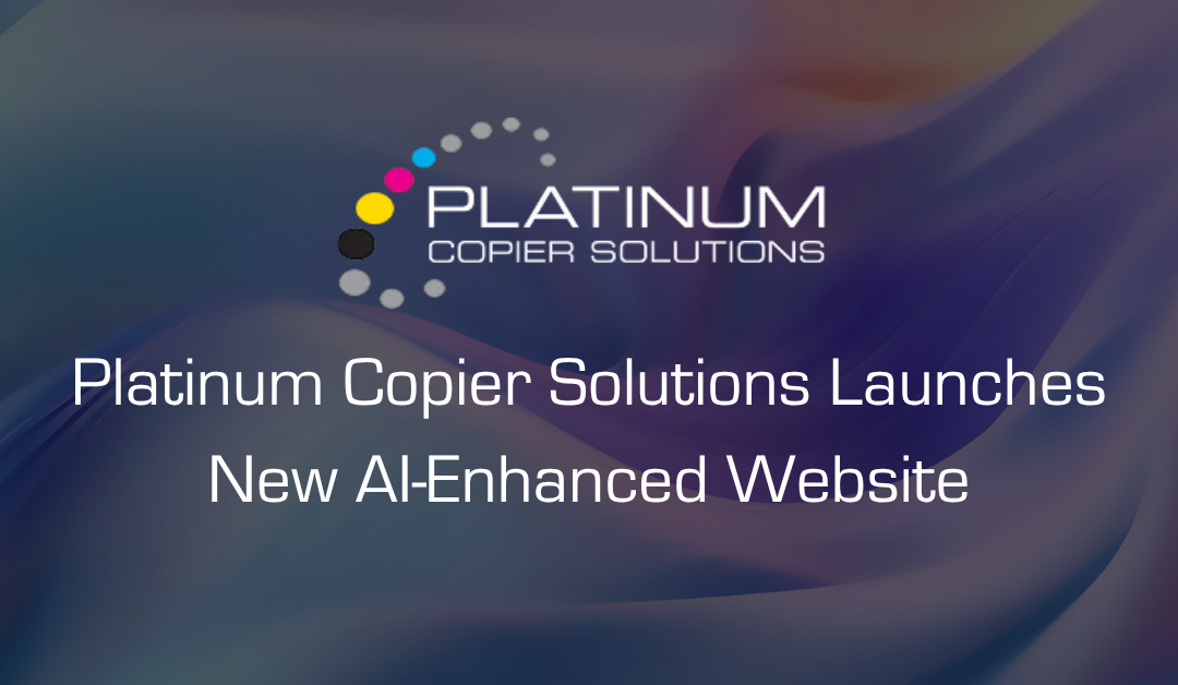 Platinum Copier Solutions Launches New AI-Enhanced Website